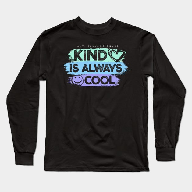 Kind is Always Cool Long Sleeve T-Shirt by happiBod